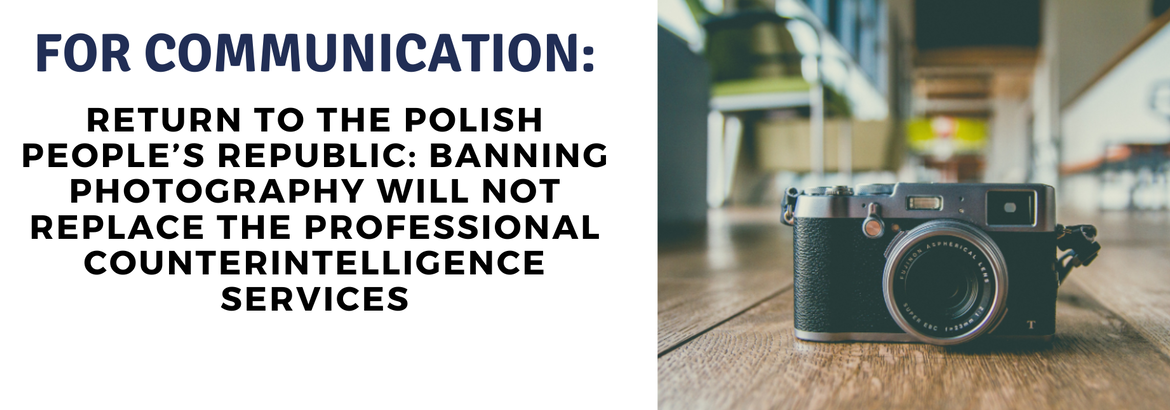Return to the Polish People’s Republic: banning photography will not replace the professional counterintelligence services
