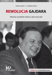FOR poleca książkę: Rewolucja Gajdara. Historia rosyjskich reform z pierwszej ręki