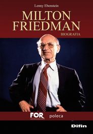 FOR poleca książkę: Milton Friedman. Biografia