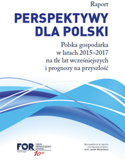 Raport FOR: Perspektywy dla Polski. Polska Gospodarka w latach 2015-2017 na tle lat wcześniejszych i prognozy na przyszłość
