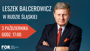 Leszek Balcerowicz 3 października odwiedzi Rudę Śląską, RudaSląska.com.pl