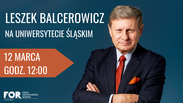 Leszek Balcerowicz na Uniwersytecie Śląskim w Katowicach | 12 marca 2020 r.