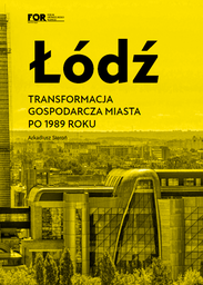 Łódź: transformacja gospodarcza miasta po 1989 roku