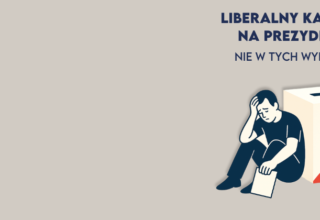 Liberalny kandydat na prezydenta? Nie w tych wyborach